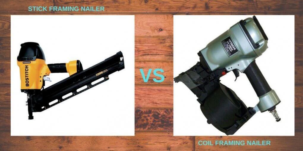 Coil Framing Nailer Vs Stick Nailer Which One To Choose