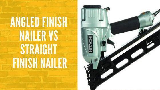 Angled vs straight finish nailer