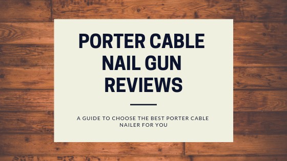 Porter-Cable Nail Gun Reviews