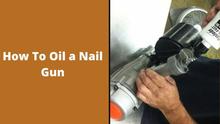 How-To-Oil-a-Nail-Gun-Properly