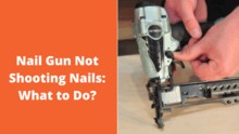 Nail Gun Not Shooting Nails