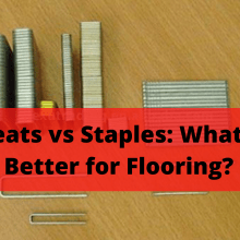 Cleats vs Staples: What is Better for Flooring? Cleats vs Staples